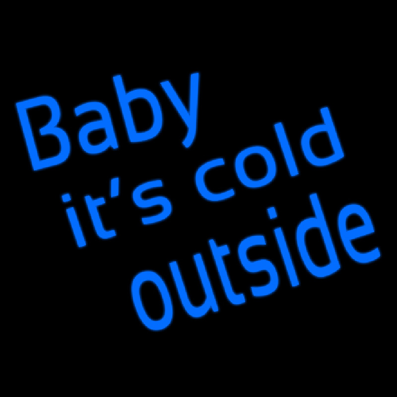 Baby Its Cold Outside Leuchtreklame