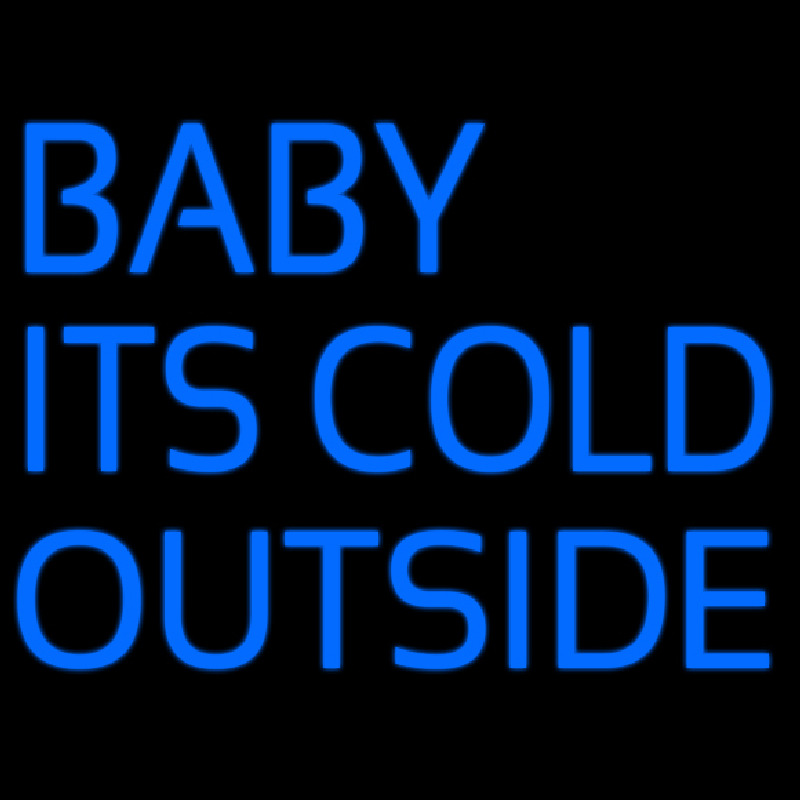 Baby Its Cold Outside Leuchtreklame