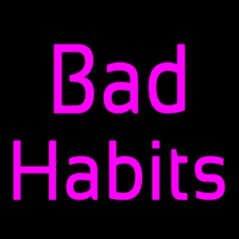 Bad Habits Leuchtreklame