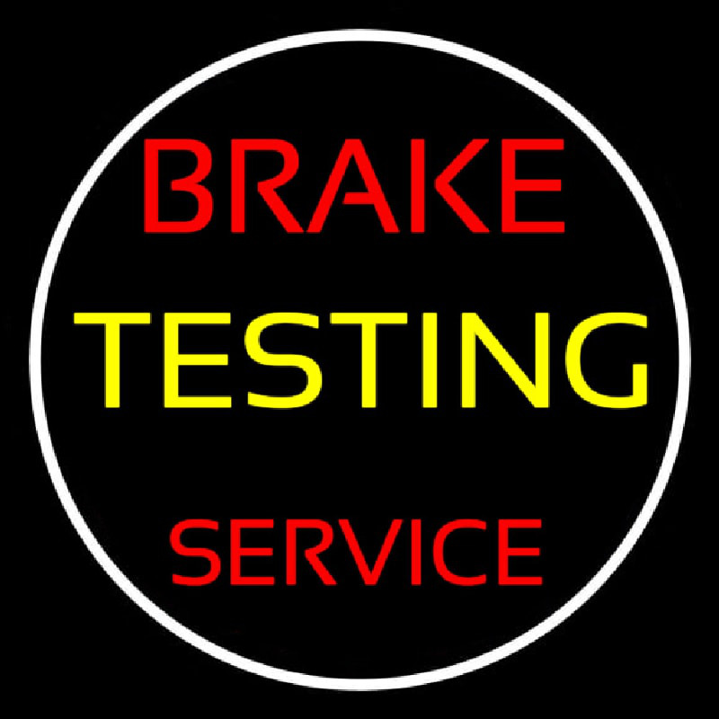 Brake Testing Service With Circle Leuchtreklame