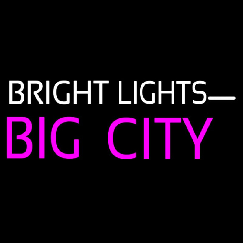 Bright Lights Big City Leuchtreklame