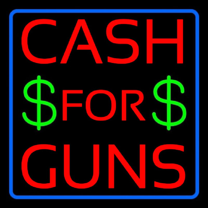 Cash For Guns Blue Border Leuchtreklame