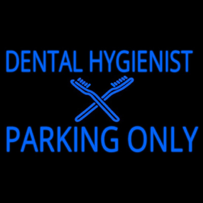 Dental Hygienist Parking Only Leuchtreklame