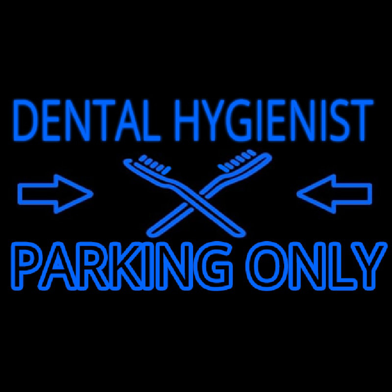 Dental Hygienist Parking Only Leuchtreklame