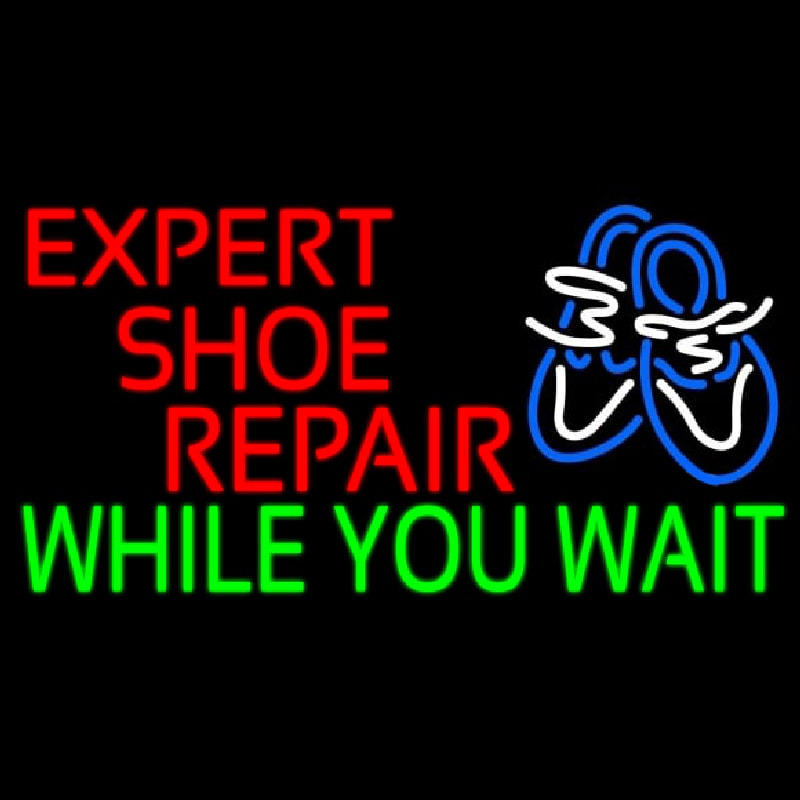 E pert Shoe Repair While You Wait Leuchtreklame