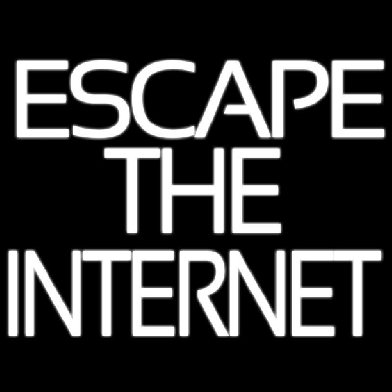 Escape The Internet Leuchtreklame