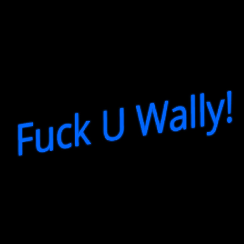 Fuck U Wally Leuchtreklame