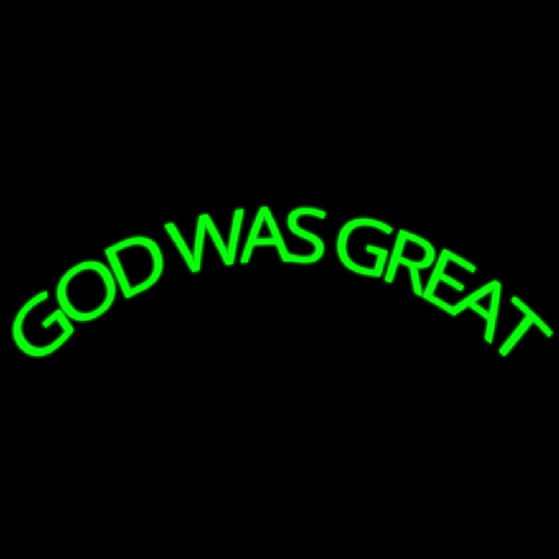 Green God Was Great Leuchtreklame