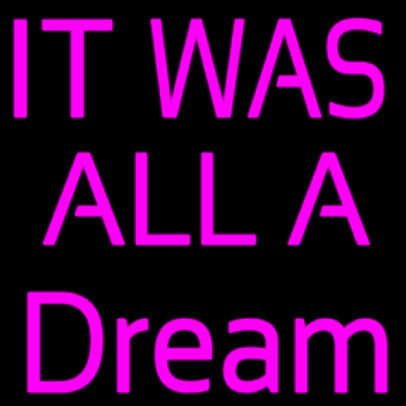 It Was All Dream Leuchtreklame