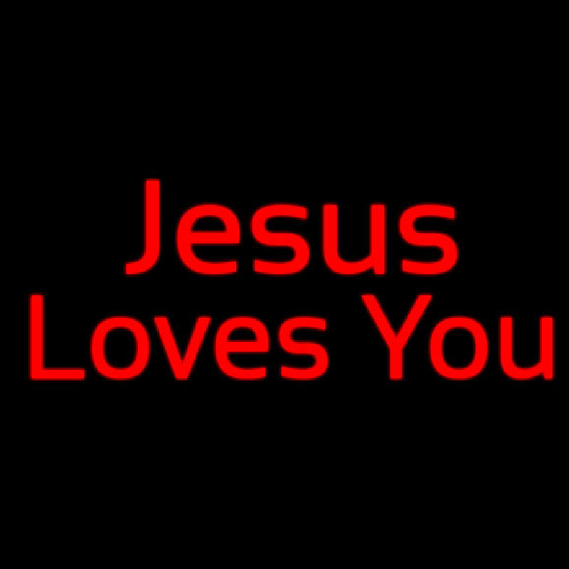 Jesus Loves You Leuchtreklame