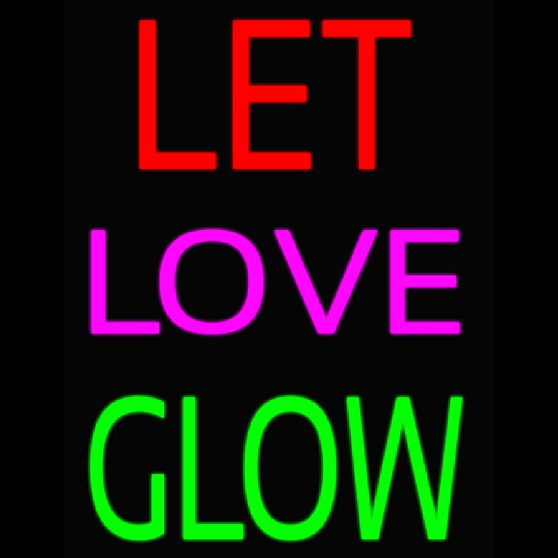 Let Love Glow Leuchtreklame