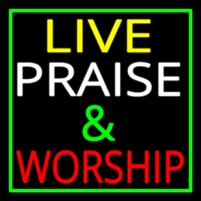 Live Praise And Worship Green Border Leuchtreklame