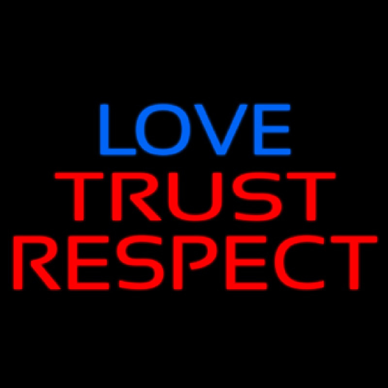 Love Trust Respect Leuchtreklame