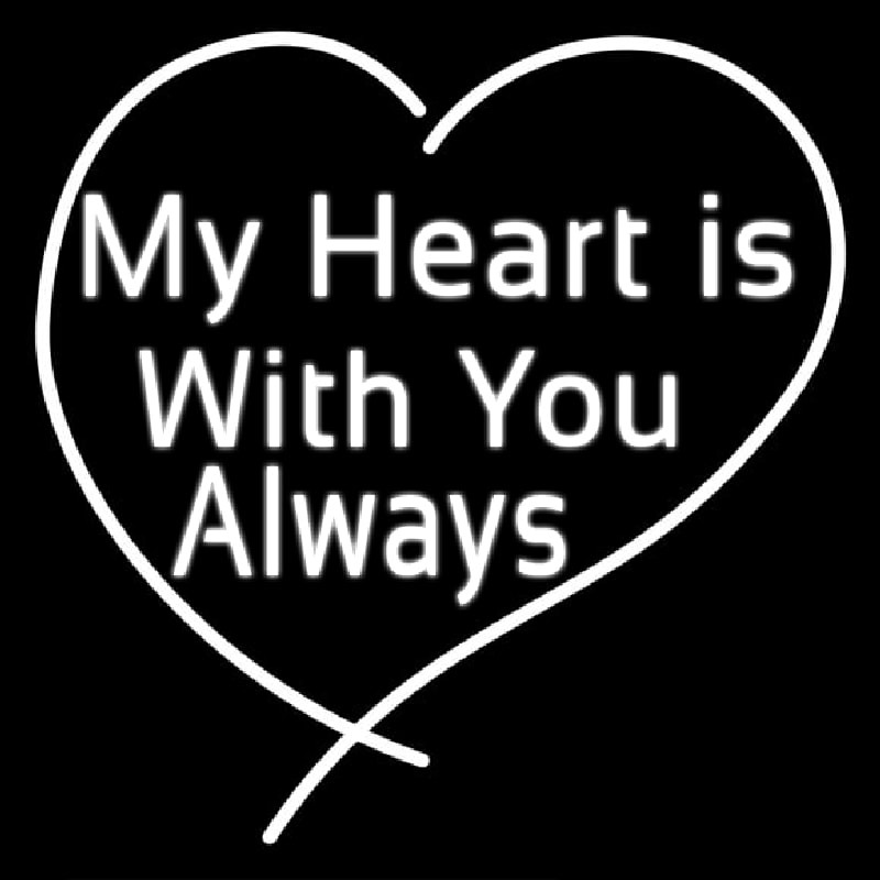 My Heart Is With You Always Leuchtreklame