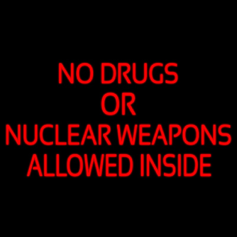 No Drugs Or Nuclear Weapons Leuchtreklame