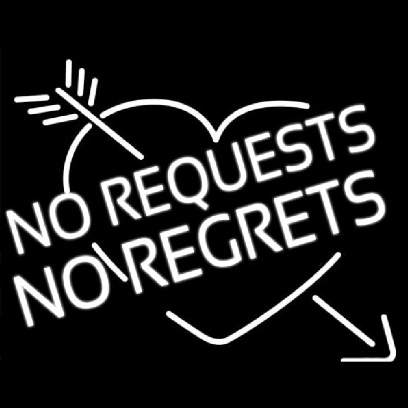 No Request No Regrets Leuchtreklame