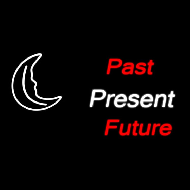 Past Present Future Leuchtreklame