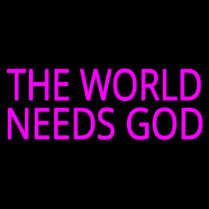 Pink The World Needs God Leuchtreklame