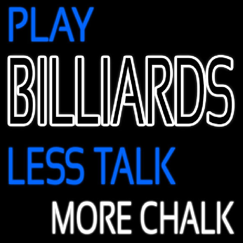 Play Billiards Less Talk More Chalk 2 Leuchtreklame