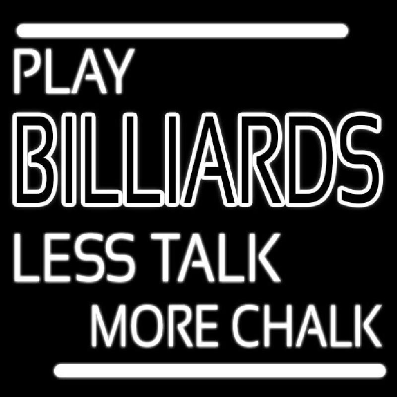 Play Billiards Less Talk More Chalk Leuchtreklame