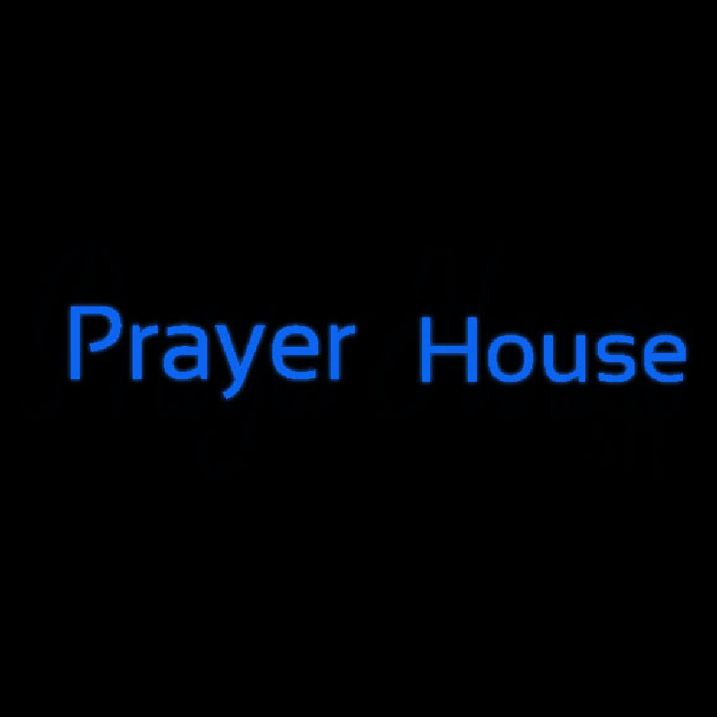 Prayer House Leuchtreklame