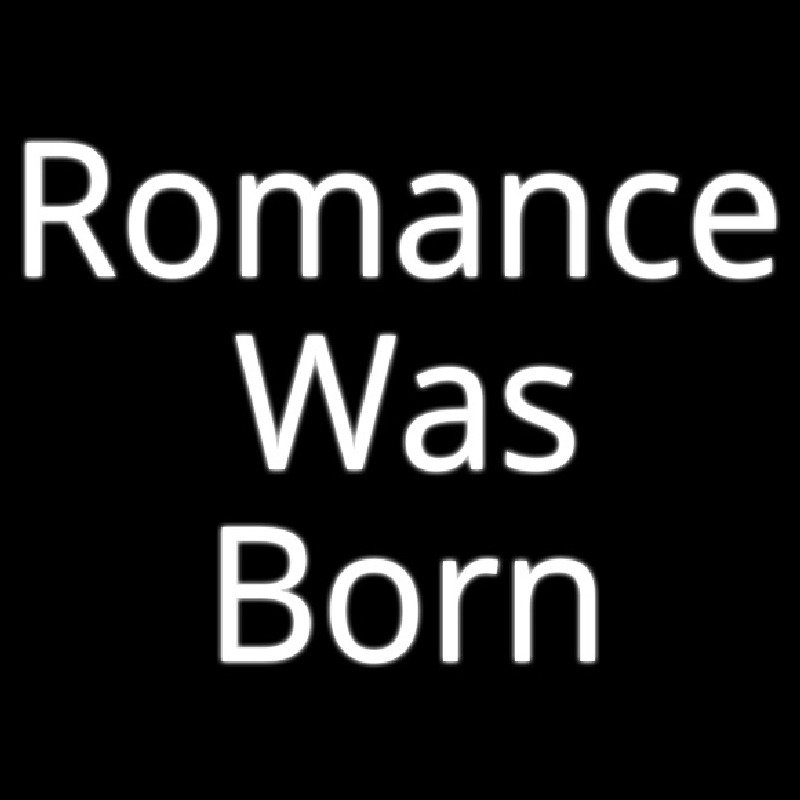 Romance Was Born Leuchtreklame