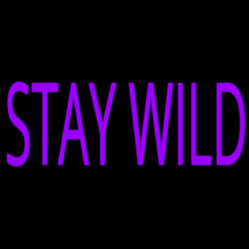 Stay Wild Leuchtreklame