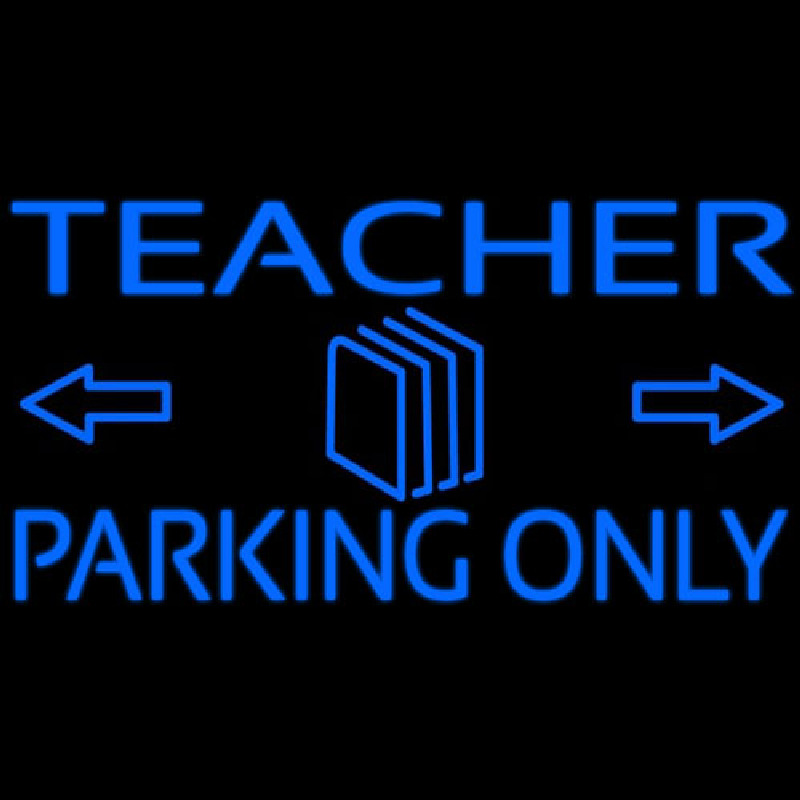 Teacher Parking Only Leuchtreklame