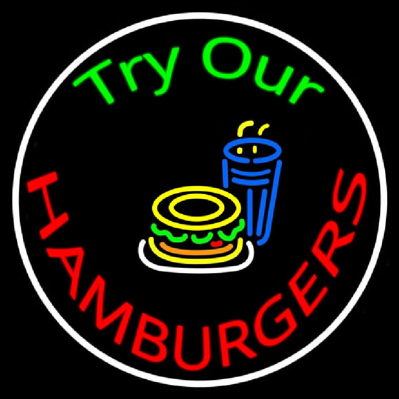 Try Our Hamburgers Circle Leuchtreklame