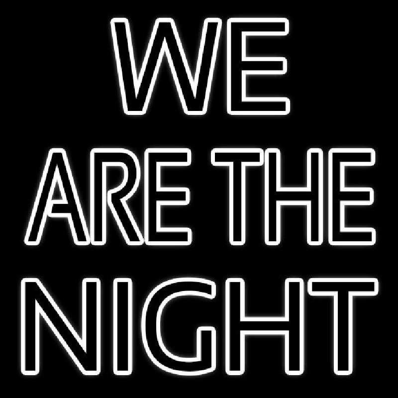 We Are The Night Leuchtreklame