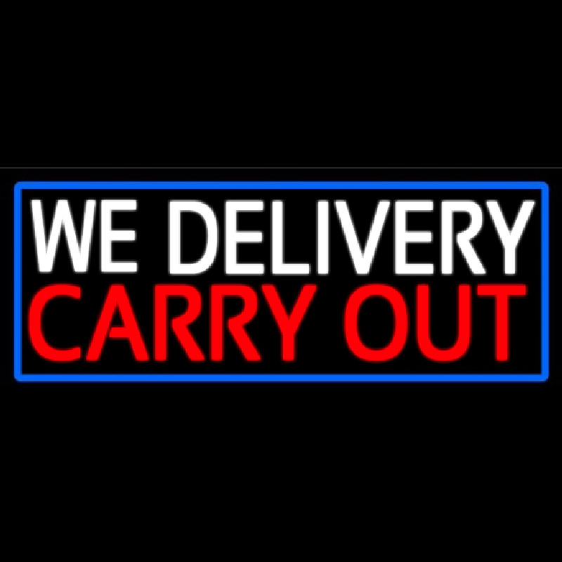 We Deliver Carry Out With Blue Border Leuchtreklame