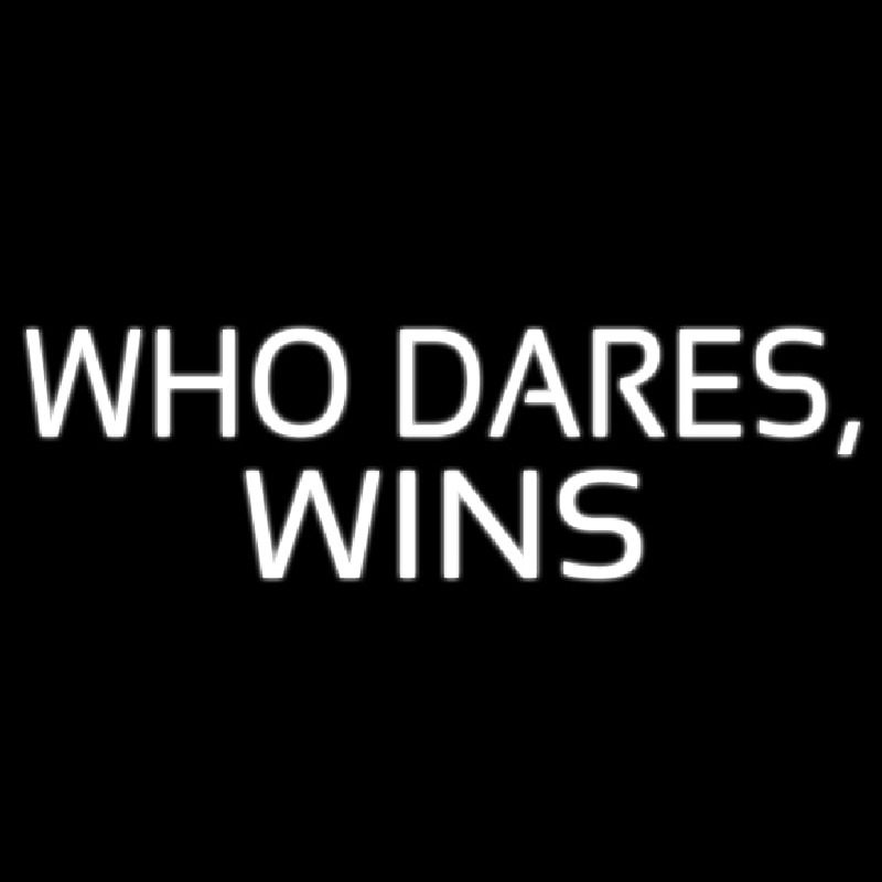 Who Dares Win Leuchtreklame