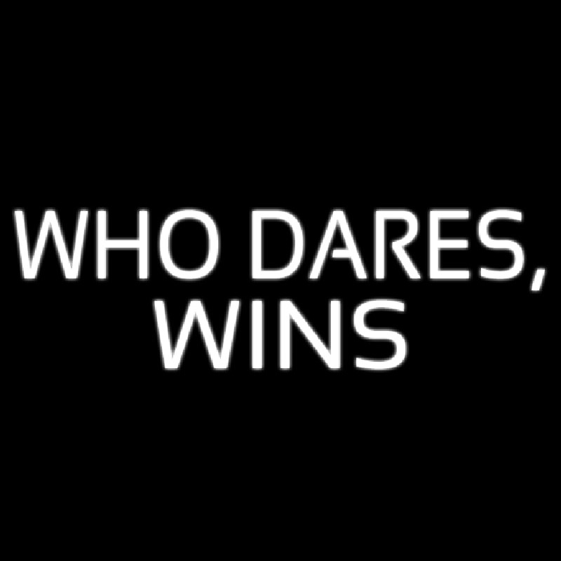 Who Dares Wins Leuchtreklame