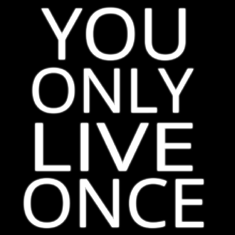 You Only Live Once Leuchtreklame