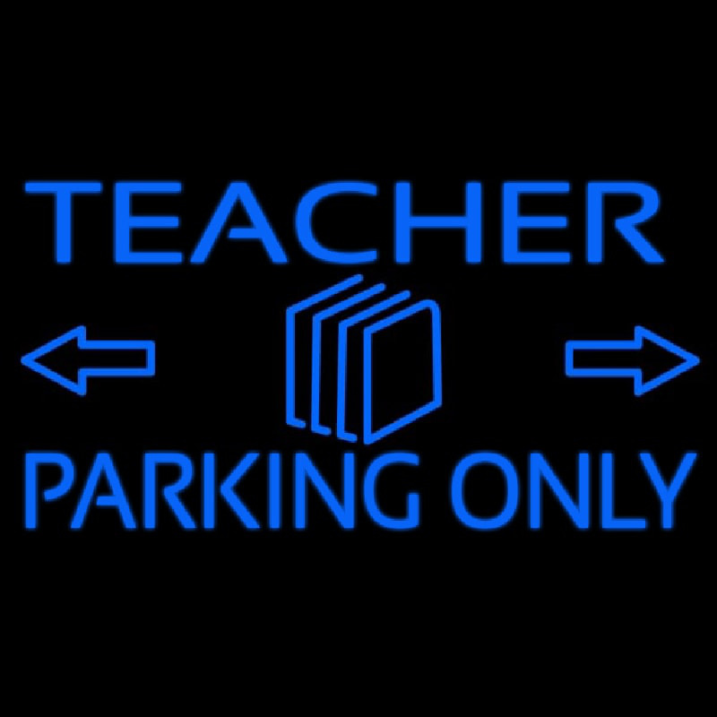 Teacher Parking Only Leuchtreklame