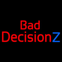 Bad Decision Z Leuchtreklame