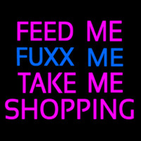 Feed Me Fu   Me Take Me Shopping Leuchtreklame