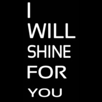 I Will Shine For U Leuchtreklame