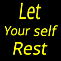 Lets Yourself Rest Leuchtreklame