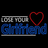 Lose Your Girlfriend Leuchtreklame