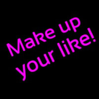 Make Up Your Like Leuchtreklame