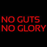 No Gust No Glory Leuchtreklame