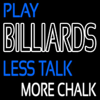 Play Billiards Less Talk More Chalk 2 Leuchtreklame