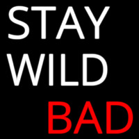 Stay Wild Bad Leuchtreklame