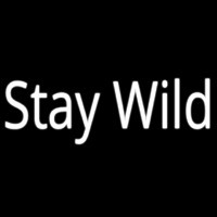 Stay Wild Leuchtreklame