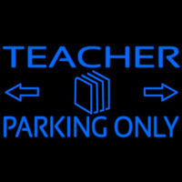 Teacher Parking Only Leuchtreklame