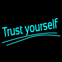 Trust Yourself Leuchtreklame