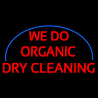 We Do Organic Dry Cleaning Leuchtreklame