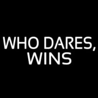 Who Dares Win Leuchtreklame