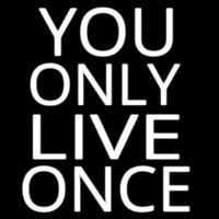 You Only Live Once Leuchtreklame